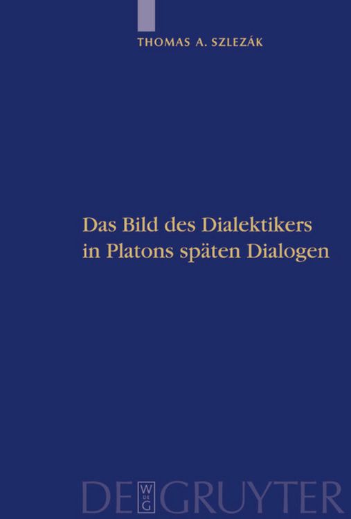 Produktbild: Das Bild des Dialektikers in Platons sp&auml;ten Dialogen