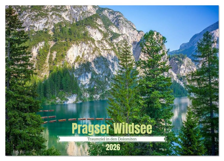 Produktbild: Pragser Wildsee - Traumziel in den Dolomiten (Wandkalender 2026 DIN A4 quer), CALVENDO Monatskalender