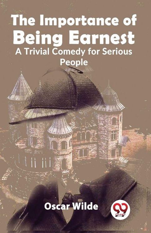 Produktbild: The Importance Of Being Earnest A Trivial Comedy for Serious People
