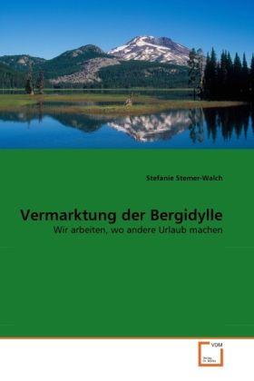 Produktbild: Stemer-Walch, S: Vermarktung der Bergidylle