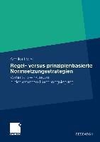 Produktbild: Regel- versus prinzipienbasierte Normsetzungsstrategien