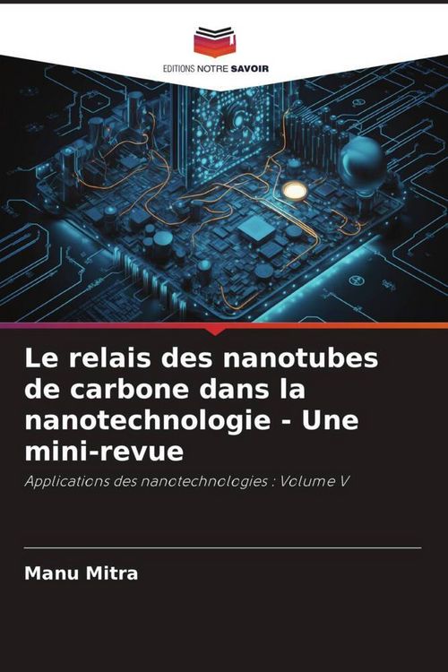 Produktbild: Le relais des nanotubes de carbone dans la nanotechnologie - Une mini-revue