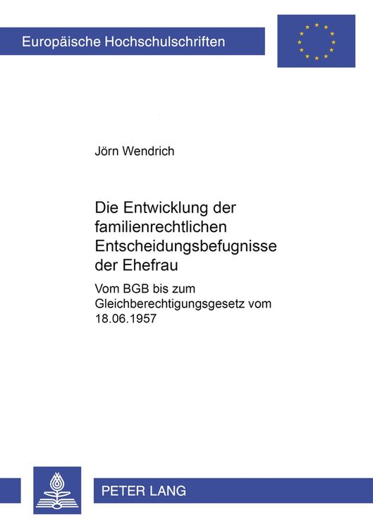 Produktbild: Die Entwicklung der familienrechtlichen Entscheidungsbefugnisse der Ehefrau
