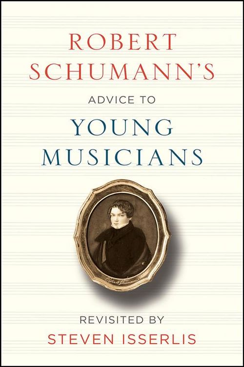 Produktbild: Robert Schumann's Advice to Young Musicians
