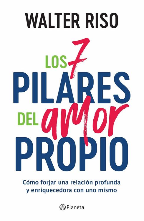 Produktbild: Los 7 Pilares del Amor Propio: C&oacute;mo Forjar Una Relaci&oacute;n Profunda Y Enriquecedora Con Uno Mismo / The Seven Tenets of Self-Love