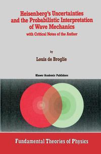Produktbild: Heisenberg&rsquo;s Uncertainties and the Probabilistic Interpretation of Wave Mechanics