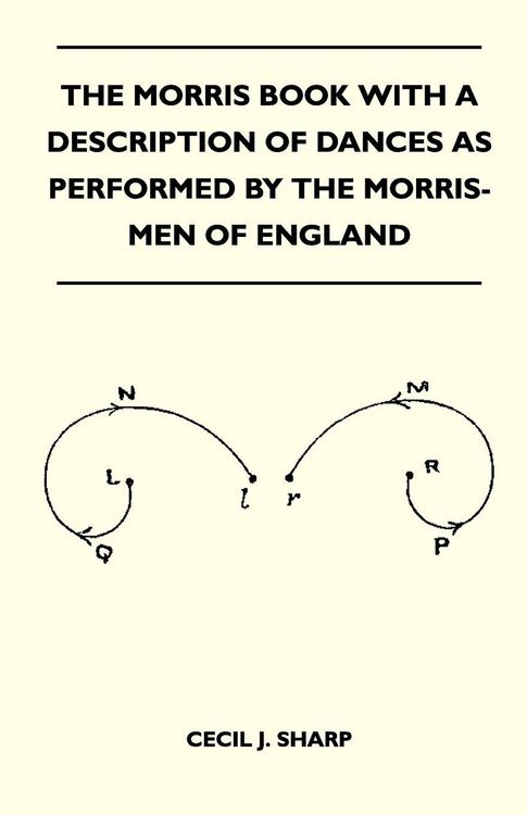 Produktbild: The Morris Book With A Description Of Dances As Performed By The Morris-Men Of England