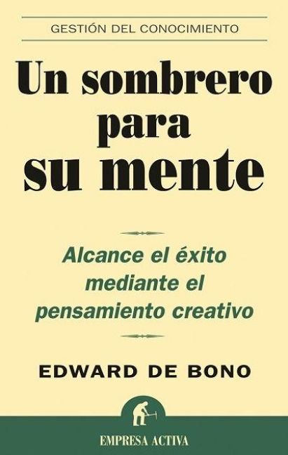 Produktbild: Un sombrero para su mente : alcance el &eacute;xito mediante el pensamiento creativo