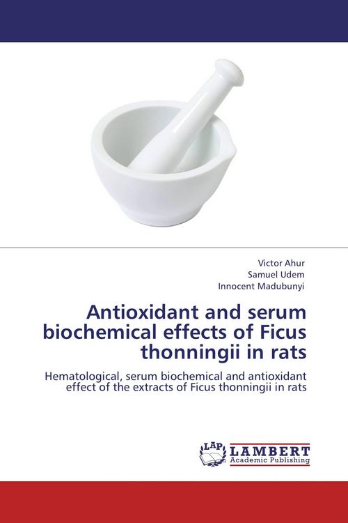 Produktbild: Antioxidant and serum biochemical effects of Ficus thonningii in rats