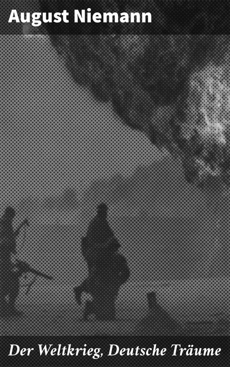 Produktbild: Der Weltkrieg, Deutsche Tr&auml;ume