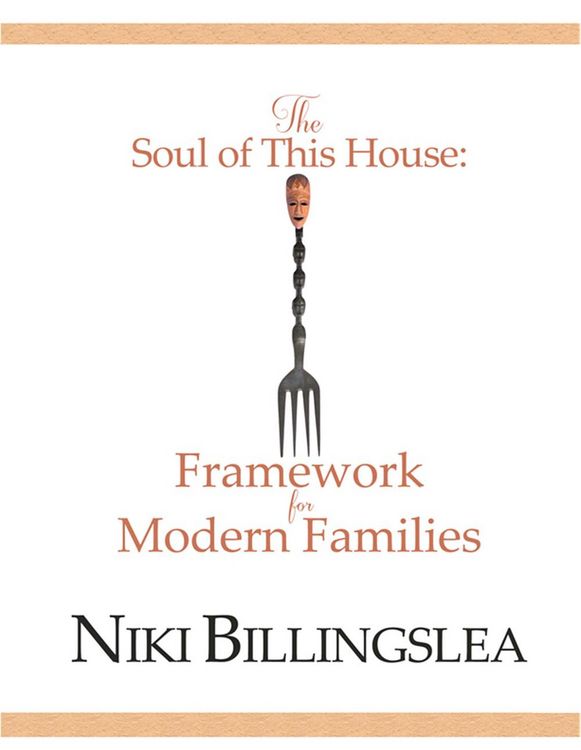 Produktbild: The Soul of This House: Framework for Modern Families