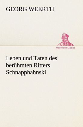 Produktbild: Leben und Taten des ber&uuml;hmten Ritters Schnapphahnski