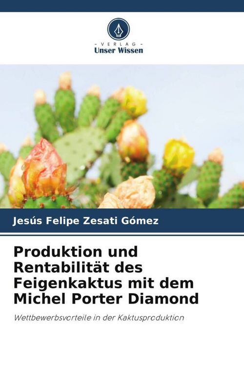Produktbild: Produktion und Rentabilit&auml;t des Feigenkaktus mit dem Michel Porter Diamond