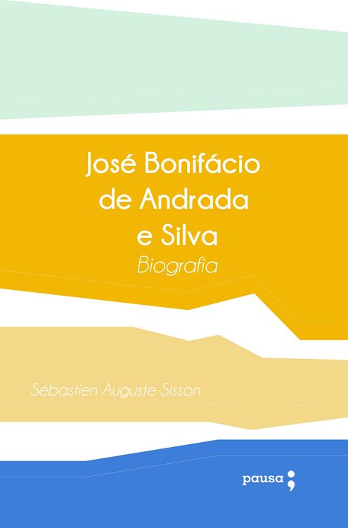 Produktbild: Jos&eacute; Bonif&aacute;cio de Andrada e Silva