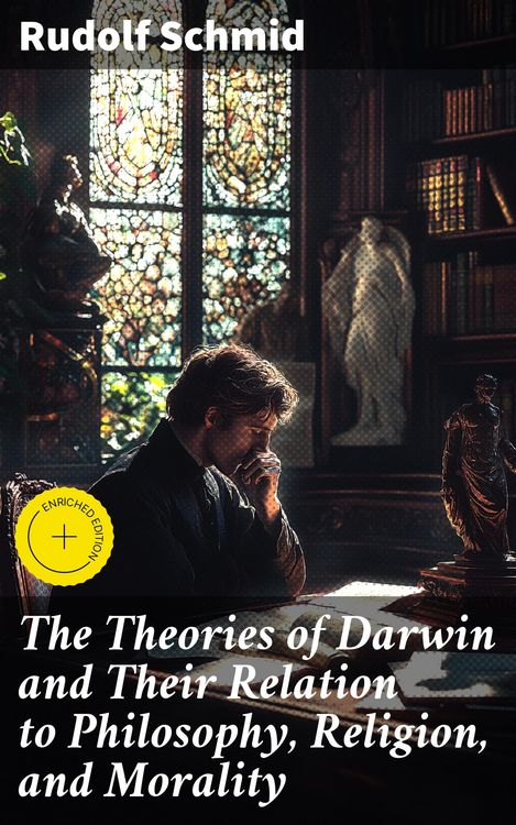 Produktbild: The Theories of Darwin and Their Relation to Philosophy, Religion, and Morality