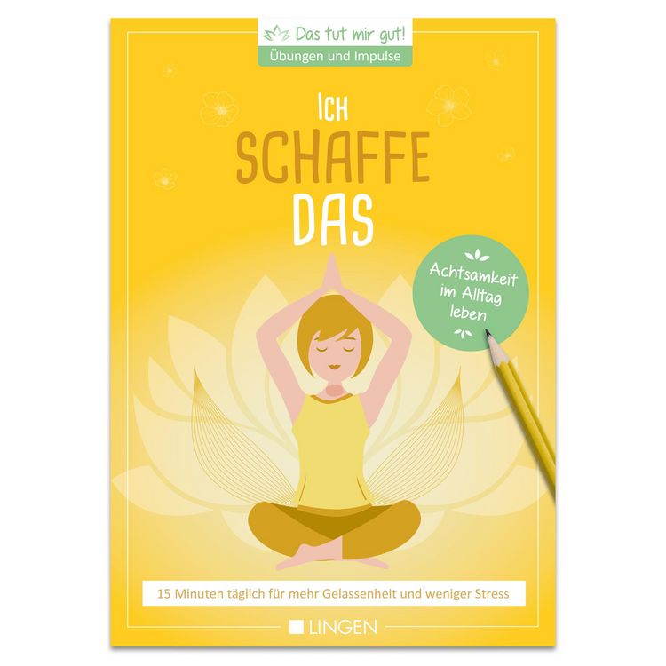 Produktbild: Ich schaffe das: 15 Minuten t&auml;glich f&uuml;r mehr Gelassenheit und weniger Stress