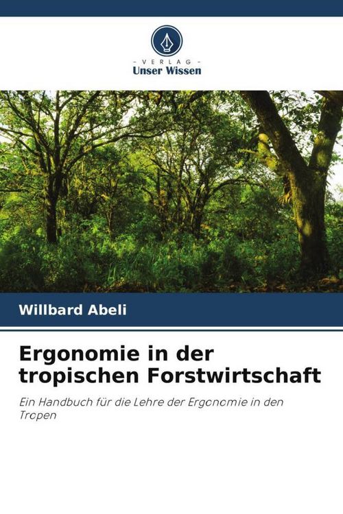 Produktbild: Ergonomie in der tropischen Forstwirtschaft