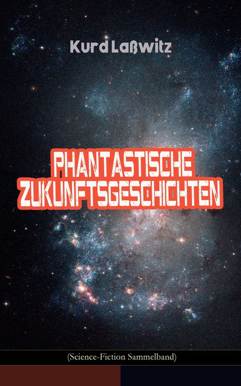 Produktbild: Phantastische Zukunftsgeschichten (Science-Fiction Sammelband)