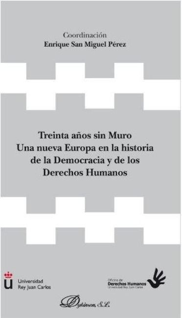 Produktbild: Treinta a&ntilde;os sin muro : una nueva Europa en la historia de la democracia y de los derechos humanos