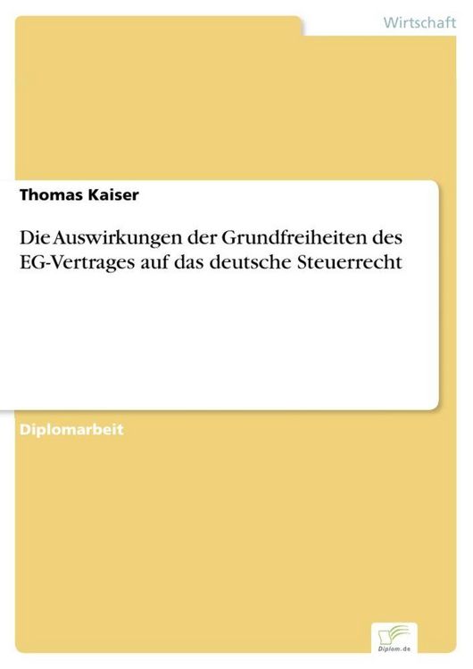 Produktbild: Die Auswirkungen der Grundfreiheiten des EG-Vertrages auf das deutsche Steuerrecht