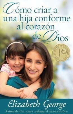 Produktbild: C&oacute;mo Criar a Una Hija Conforme Al Corazon de Dios