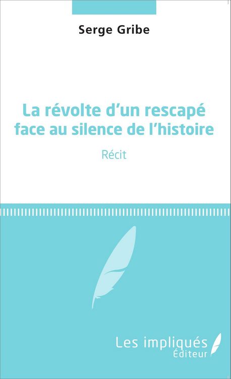 Produktbild: La revolte d'un rescape face au silence de l'histoire