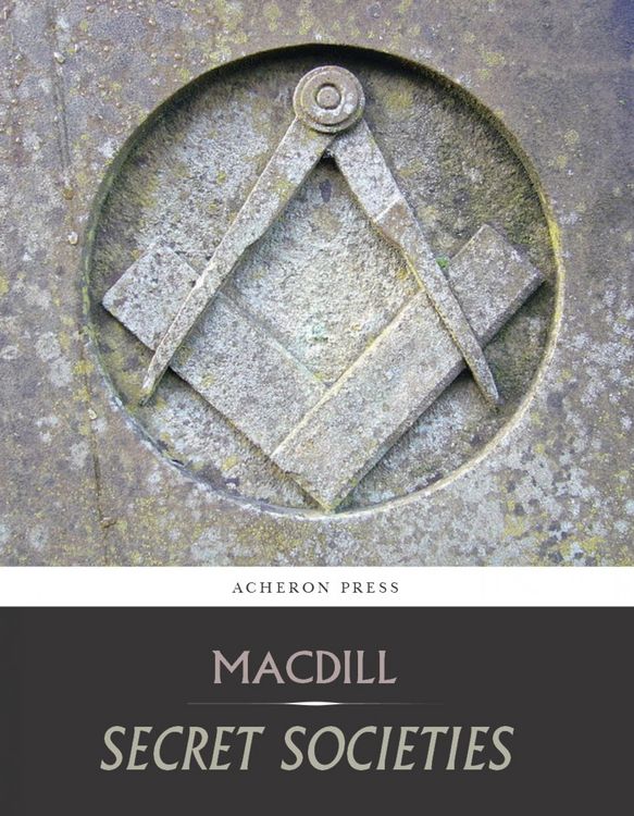 Produktbild: Secret Societies, A Discussion of Their Character and Claims