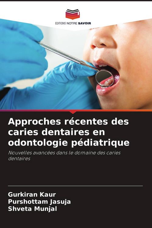 Produktbild: Approches r&eacute;centes des caries dentaires en odontologie p&eacute;diatrique