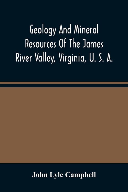 Produktbild: Geology And Mineral Resources Of The James River Valley, Virginia, U. S. A.