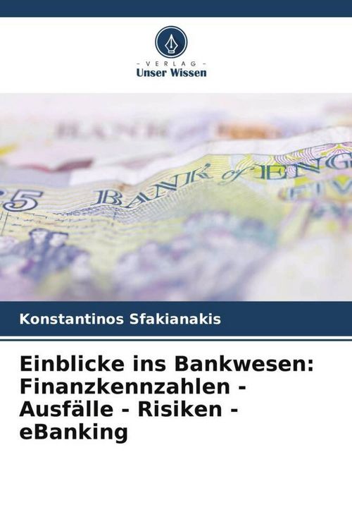 Produktbild: Einblicke ins Bankwesen: Finanzkennzahlen - Ausf&auml;lle - Risiken - eBanking