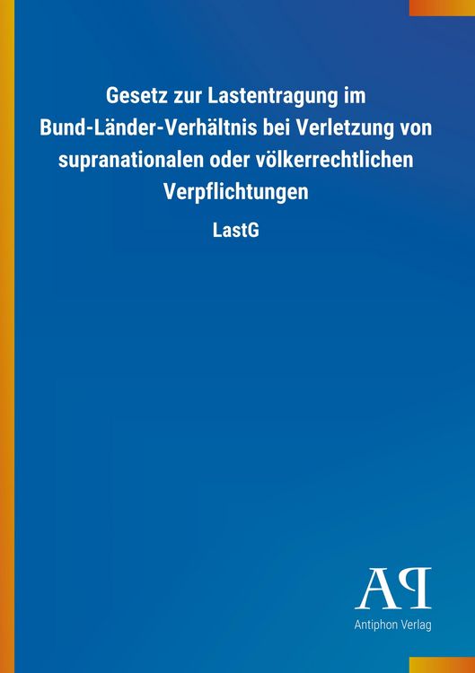 Produktbild: Gesetz zur Lastentragung im Bund-L&auml;nder-Verh&auml;ltnis bei Verle