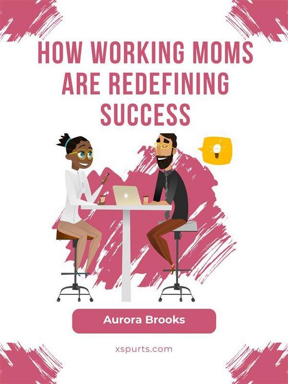 Produktbild: How Working Moms are Redefining Success
