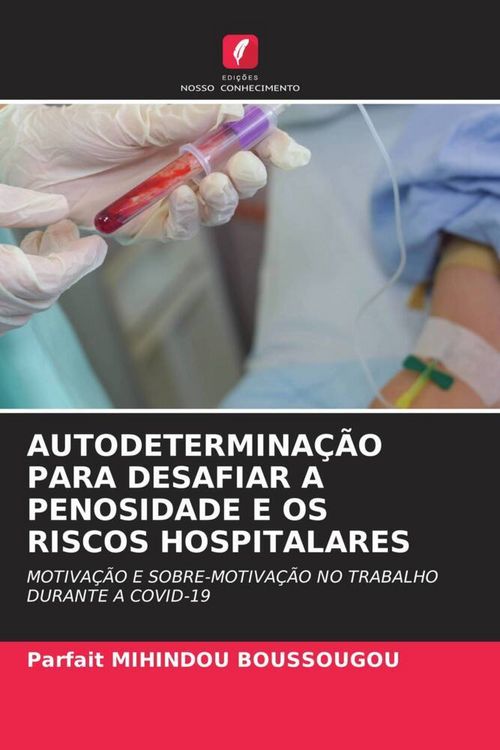 Produktbild: Autodetermina&ccedil;&atilde;o Para Desafiar a Penosidade E Os Riscos Hospitalares