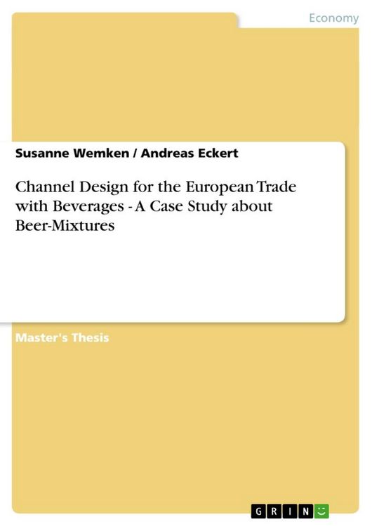 Produktbild: Channel Design for the European Trade with Beverages - A Case Study about Beer-Mixtures
