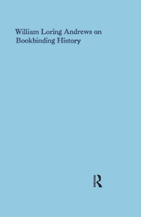 Produktbild: William Loring Andrews on Bookbinding History