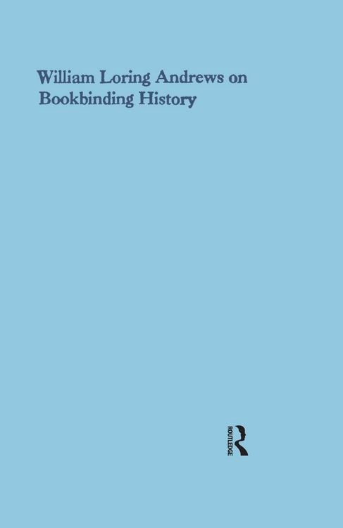 Produktbild: William Loring Andrews on Bookbinding History