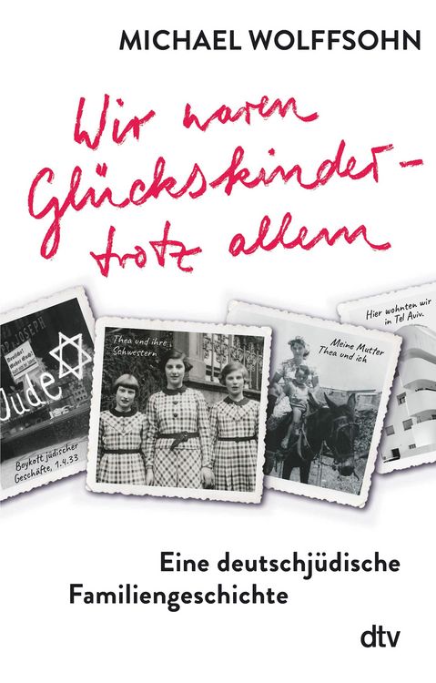 Produktbild: Wir waren Gl&uuml;ckskinder - trotz allem. Eine deutschj&uuml;dische Familiengeschichte
