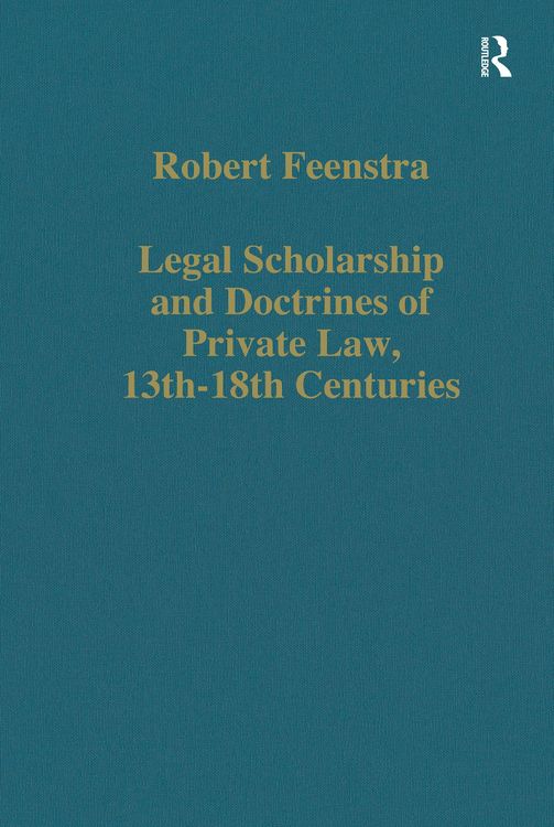 Produktbild: Legal Scholarship and Doctrines of Private Law, 13th-18th centuries