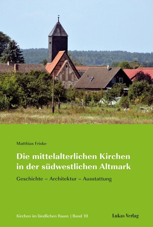 Produktbild: Die mittelalterlichen Kirchen in der s&uuml;dwestlichen Altmark