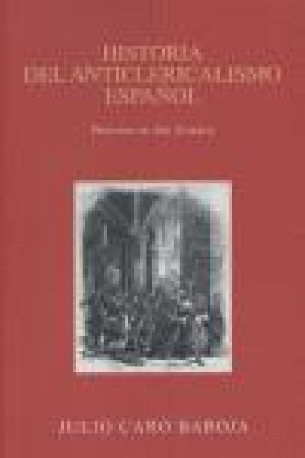 Produktbild: Historia del anticlericalismo espa&ntilde;ol