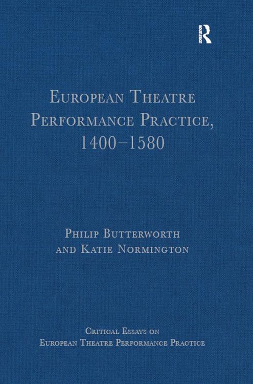 Produktbild: European Theatre Performance Practice, 1400-1580