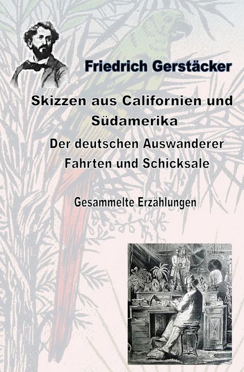 Produktbild: Skizzen aus Californien und S&uuml;damerika. Der deutschen Auswanderer Fahrten und Schicksale
