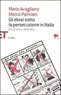Produktbild: Gli ebrei sotto la persecuzione in Italia. Diari e lettere 1938-1945