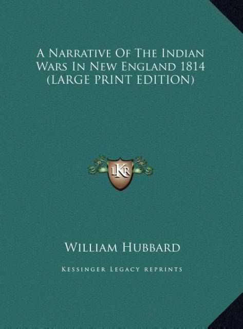 Produktbild: A Narrative Of The Indian Wars In New England 1814 (LARGE PRINT EDITION)