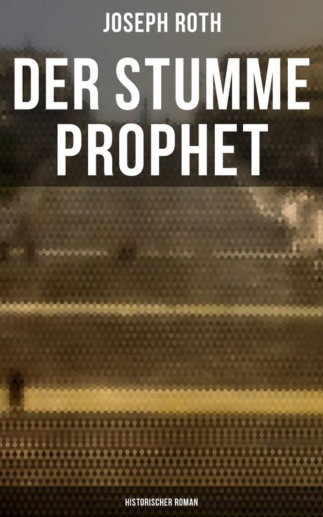 Produktbild: Der stumme Prophet: Historischer Roman