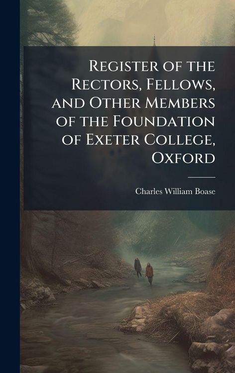 Produktbild: Register of the Rectors, Fellows, and Other Members of the Foundation of Exeter College, Oxford