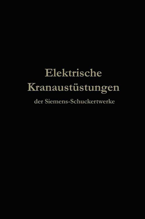 Produktbild: Elektrische Kranausr&uuml;stungen der Siemens-Schuckertwerke nach 25j&auml;hriger Entwickelung