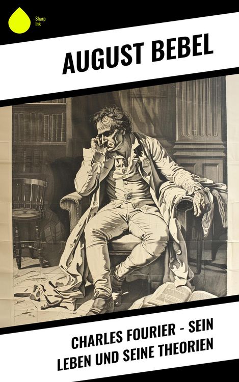 Produktbild: Charles Fourier - Sein Leben und seine Theorien