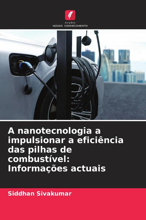 Produktbild: A nanotecnologia a impulsionar a efici&ecirc;ncia das pilhas de combust&iacute;vel: Informa&ccedil;&otilde;es actuais