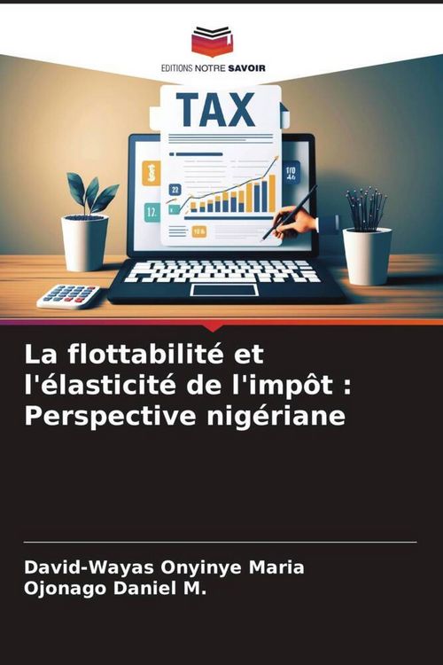 Produktbild: La flottabilit&eacute; et l'&eacute;lasticit&eacute; de l'imp&ocirc;t : Perspective nig&eacute;riane
